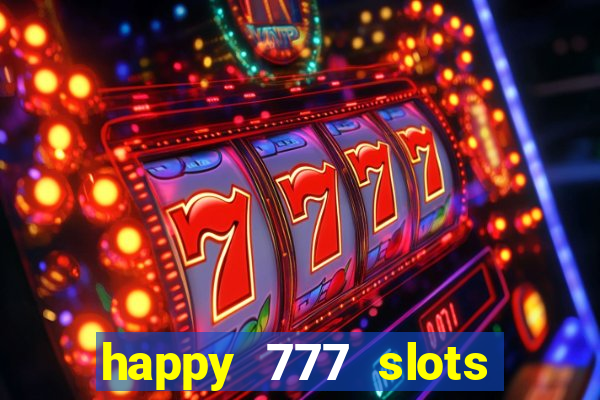 happy 777 slots paga mesmo